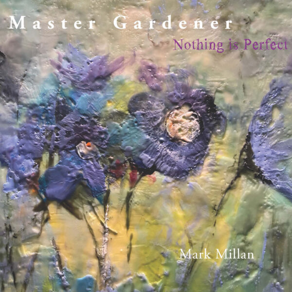 Master Gardener: Mark Millan